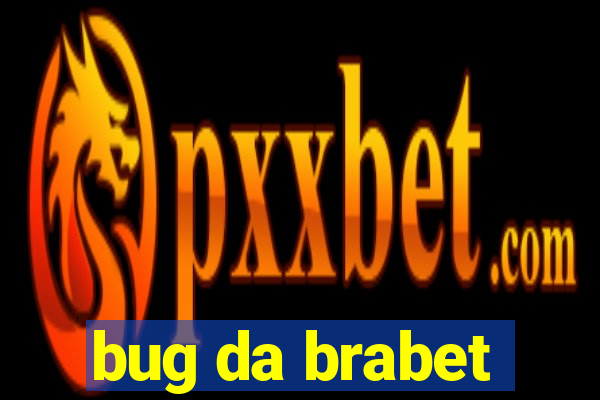 bug da brabet